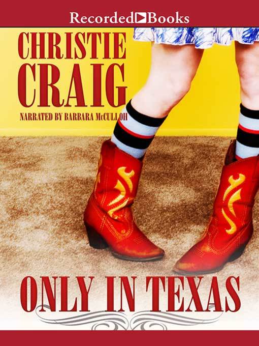 Title details for Only In Texas by Christie Craig - Wait list